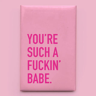Magnet- You're Such A F*ckin Babe