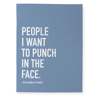 A rectangular notebook with a muted blue background and bold white text that reads, 'PEOPLE I WANT TO PUNCH IN THE FACE. .